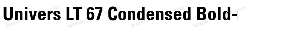 Univers LT 67 Condensed Bold字体转换
